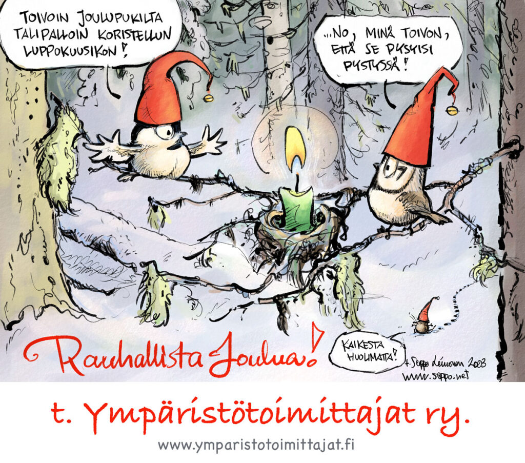 Ympäristötoimittajat ry:n joulukortti 2023. Rauhallista Joulua ja vanhojen metsien suojelua toivottavat myös hömötiainen ja töyhtötiainen. Piirros: Seppo Leinonen.